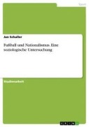 Cover-Bild zum Titel 'Fußball und Nationalismus. Eine soziologische Untersuchung' von 'Jan Schaller'