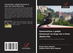Cover-Bild zum Titel 'Salmonelloza u go¿¿bi domowych na targu Ver-o-Peso (Belém-PA)' von 'Bruna Alves Ramos, Andréa Maria Góes Negrão'