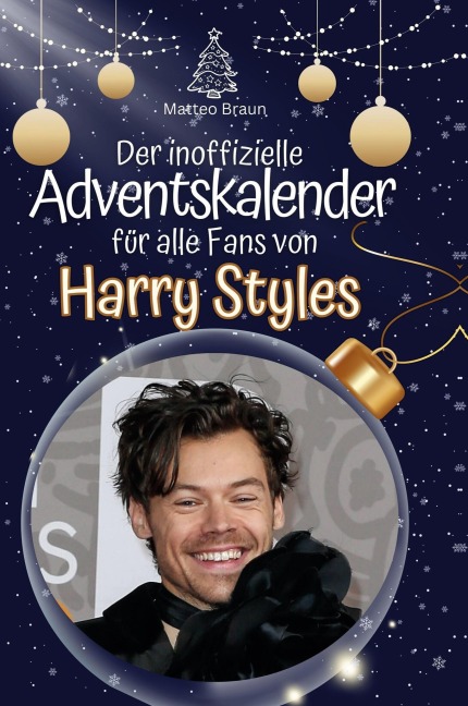 Der inoffizielle Adventskalender für alle Fans von Harry Styles - Matteo Braun
