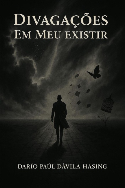 Divagações Em Meu Existir - Darío Paúl Dávila Hasing
