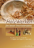 Cover-Bild zum Titel 'HolzWerken Die besten Drechselprojekte' von ''