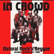 Cover-Bild zum Titel 'Natural Rock'n'Reggae (3CD Set)' von 'The In Crowd'