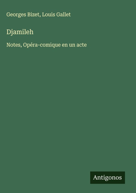 Djamileh - Georges Bizet, Louis Gallet