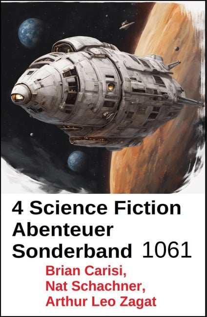 4 Science Fiction Abenteuer Sonderband 1061 - Brian Carisi, Nat Schachner, Arthur Leo Zagat