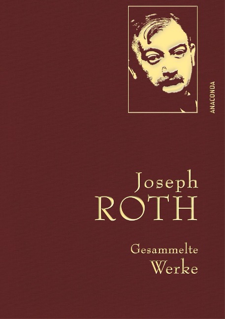 Joseph Roth - Gesammelte Werke - Joseph Roth
