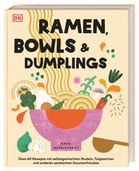 Ramen, Bowls und Dumplings - Pippa Middlehurst