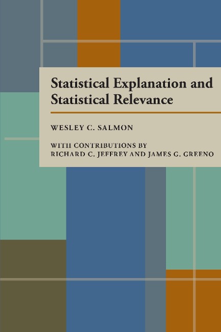 Statistical Explanation and Statistical Relevance - Wesley C. Salmon