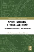 Cover-Bild zum Titel 'Sport Integrity, Betting and Crime' von 'Mike Mcnamee, Marcelo Moriconi'