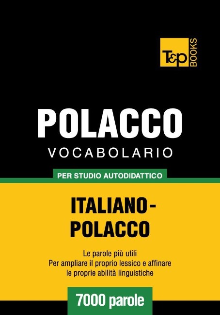 Vocabolario Italiano-Polacco per studio autodidattico - 7000 parole - Andrey Taranov