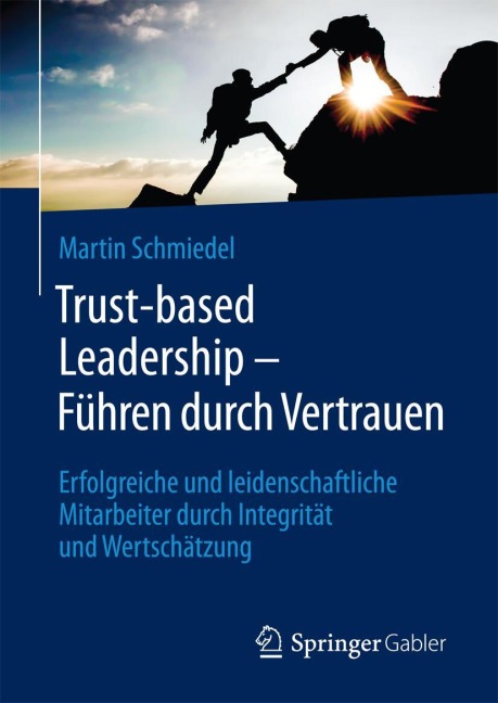 Trust-based Leadership - Führen durch Vertrauen - Martin Schmiedel