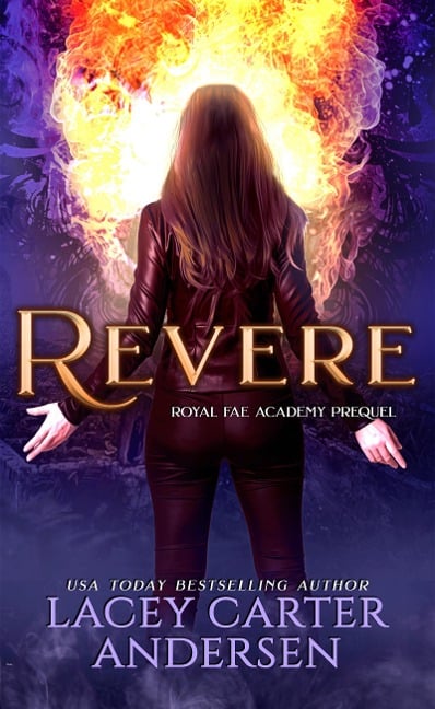 Revere: A Paranormal Reverse Harem Romance Prequel (Royal Fae Academy, #0) - Lacey Carter Andersen