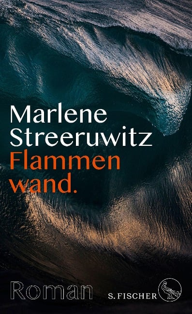 Flammenwand. - Marlene Streeruwitz