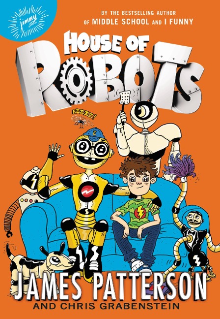 House of Robots - James Patterson, Chris Grabenstein