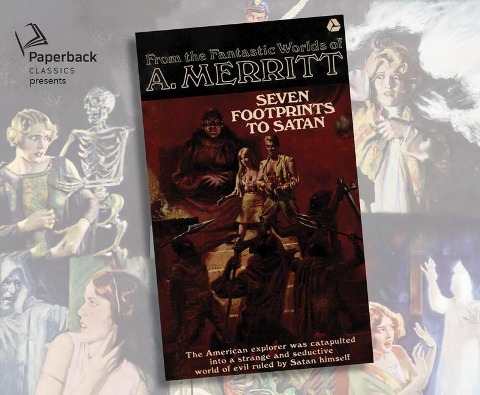 Seven Footprints to Satan - A. Merritt