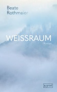 Cover-Bild zum Titel 'Weißraum' von 'Beate Rothmaier'