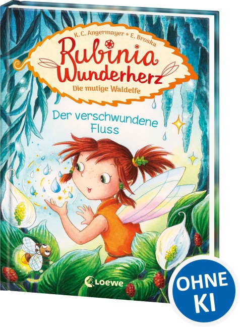 Rubinia Wunderherz, die mutige Waldelfe (Band 3) - Der verschwundene Fluss - Karen Christine Angermayer