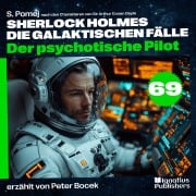 Cover-Bild zum Titel 'Der psychotische Pilot (Sherlock Holmes - Die galaktischen Fälle, Folge 69)' von 'Arthur Conan Doyle, S. Pomej'