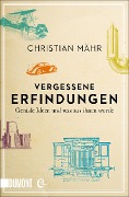 Cover-Bild zum Titel 'Vergessene Erfindungen' von 'Christian Mähr'