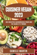 Cover-Bild zum Titel 'Cuisiner Vegan 2023' von 'Camille Martin'