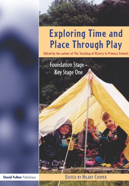 Exploring Time and Place Through Play - Hilary Cooper