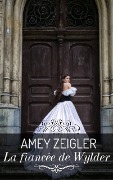 La fiancée de Wylder (Wylder West) - Amey Zeigler