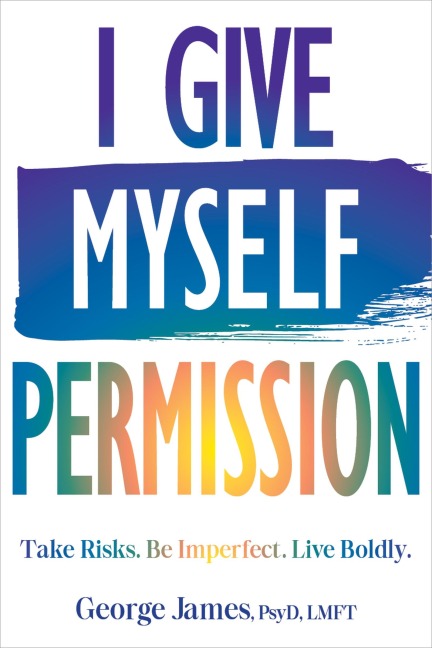 I Give Myself Permission - George James