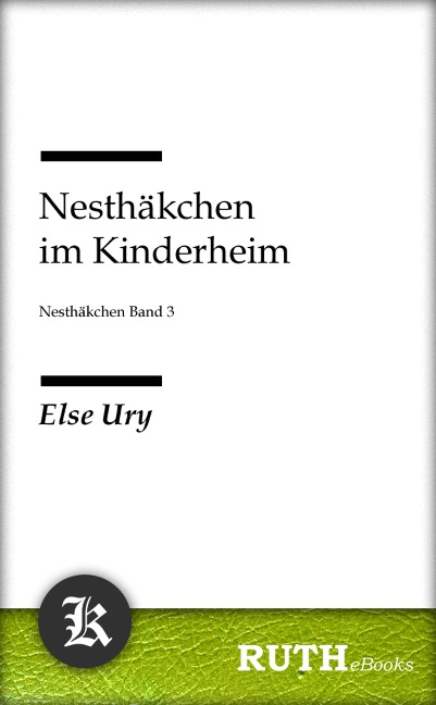 Nesthäkchen im Kinderheim - Else Ury