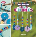 Make Your Own Wind Chimes - Mari Bolte