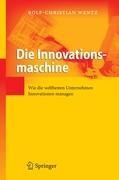 Die Innovationsmaschine - Rolf-Christian Wentz