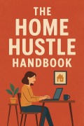 Cover-Bild zum Titel 'The Home Hustle Handbook' von 'Alena Janes'