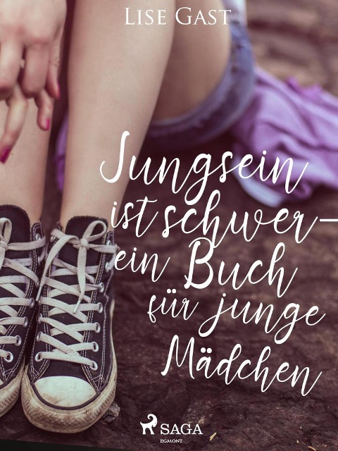 Jungsein ist schwer - ein Buch für junge Mädchen - Lise Gast