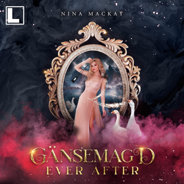 Gänsemagd ever after - Nina Mackay