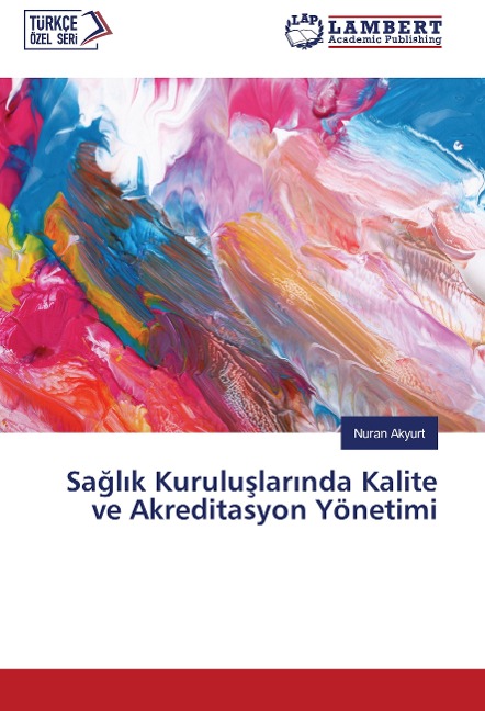 Sa¿l¿k Kurulu¿lar¿nda Kalite ve Akreditasyon Yönetimi - Nuran Akyurt