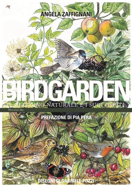 Birdgarden. Il giardino naturale e i suoi ospiti - Angela Zaffignani