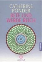 Bete und werde reich - Catherine Ponder