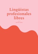 Cover-Bild zum Titel 'Lingüistas profesionales libres' von 'Luis R. Cerna'