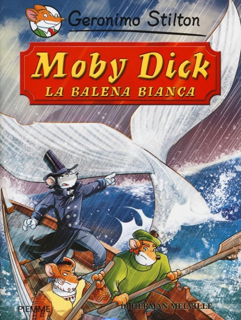 Moby Dick. La balena bianca di Herman Melville - Geronimo Stilton