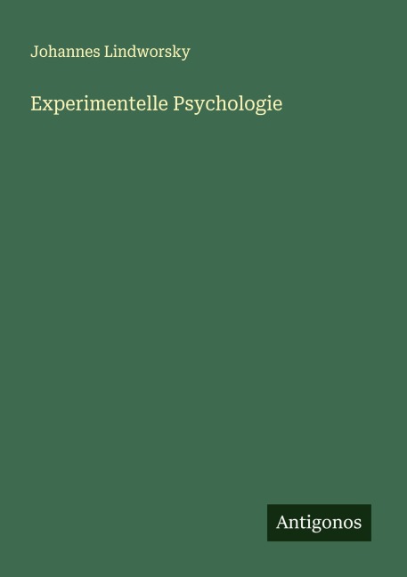 Experimentelle Psychologie - Johannes Lindworsky