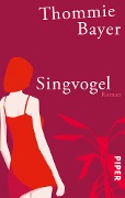 Cover-Bild zum Titel 'Singvogel' von 'Thommie Bayer'