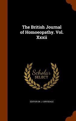 The British Journal of Homoeopathy. Vol. Xxxii - Editor J. Drysdale