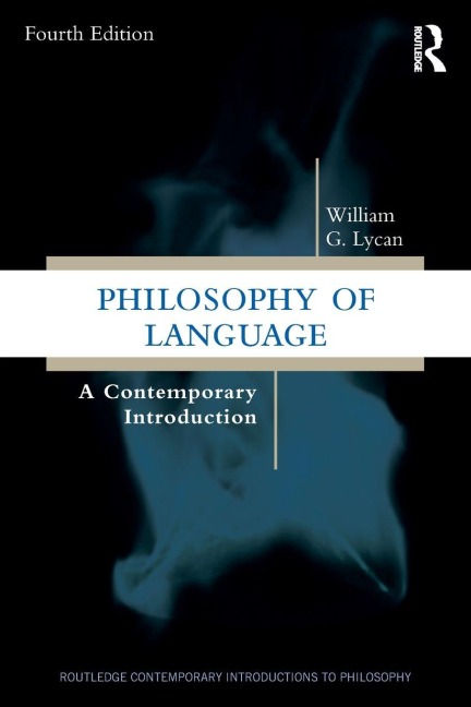Philosophy of Language - William G. Lycan