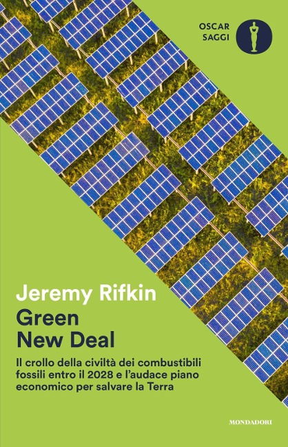 Green new deal. Il crollo della civiltà dei combustibili fossili entro il 2028 e l'audace piano economico per salvare la Terra - Jeremy Rifkin