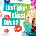 Cover-Bild zum Titel 'Und wer küßt mich? (Ungekürzt)' von 'Tone Kjaernli'