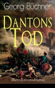 Dantons Tod (Revolutionsdrama) - Georg Büchner