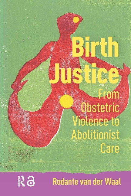 Birth Justice - Rodante van der Waal
