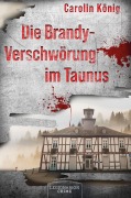 Cover-Bild zum Titel 'Die Brandy-Verschwörung im Taunus' von 'Carolin König'