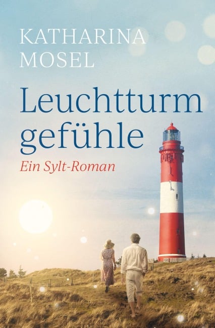 Leuchtturmgefühle - Katharina Mosel