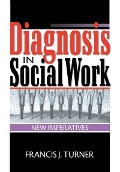 Cover-Bild zum Titel 'Diagnosis in Social Work' von 'Francis J Turner'