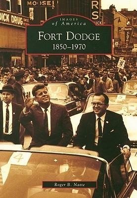 Fort Dodge - Roger B Natte