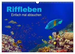 Riffleben - Einfach mal abtauchen (Wandkalender 2026 DIN A3 quer), CALVENDO Monatskalender - Tina Melz